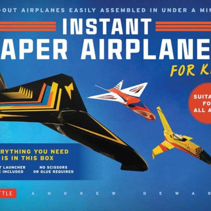 Instant Paper Airplanes for Kids: Pop-out Airplanes You Tape Together and Fly in Seconds!