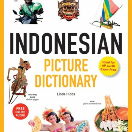 Indonesian Picture Dictionary: Learn 1,500 Indonesian Words and Expressions (Ideal for IB Exam Prep; Includes Online Audio)