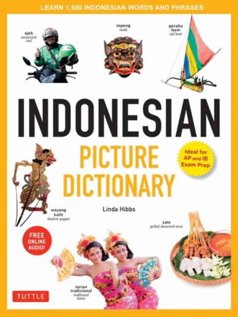 Indonesian Picture Dictionary: Learn 1,500 Indonesian Words and Expressions (Ideal for IB Exam Prep; Includes Online Audio)