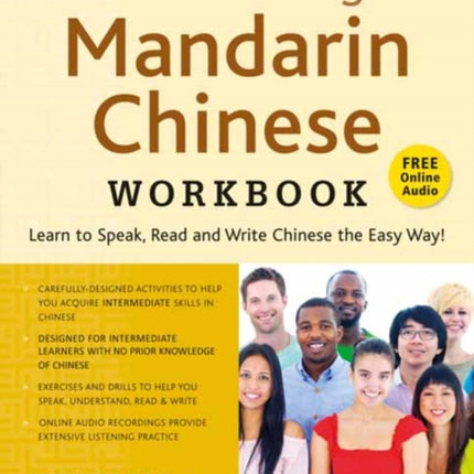 Continuing Mandarin Chinese Workbook: Learn to Speak, Read and Write Chinese the Easy Way! (Includes Online Audio)