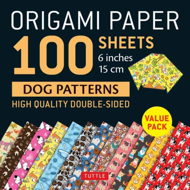 Origami Paper 100 sheets Dog Patterns 6" (15 cm): Tuttle Origami Paper: Double-Sided Origami Sheets Printed with 12 Different Patterns: Instructions for 6 Projects Included