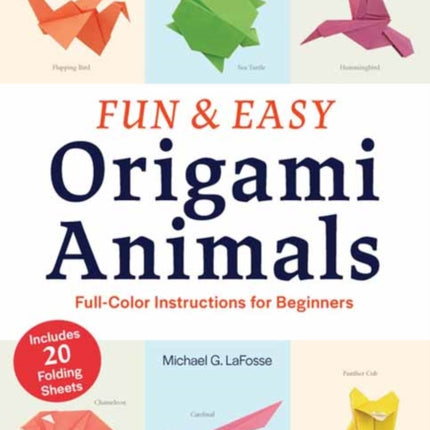 Fun & Easy Origami Animals: Full-Color Instructions for Beginners (includes 20 Sheets of 6" Origami Paper)