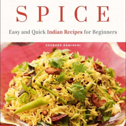 Entice With Spice: Easy and Quick Indian Recipes for Beginners