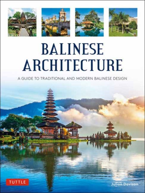 Balinese Architecture: A Guide to Traditional and Modern Balinese Design