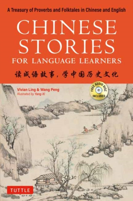 Chinese Stories for Language Learners: A Treasury of Proverbs and Folktales in Chinese and English (Free Audio CD Included)