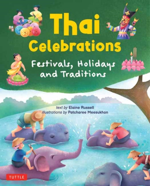 Thai Celebrations for Children: Festivals, Holidays and Traditions