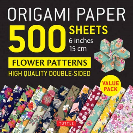 Origami Paper 500 sheets Flower Patterns 6" (15 cm): Tuttle Origami Paper: Double-Sided Origami Sheets Printed with 12 Different Patterns (Instructions for 6 Projects Included)