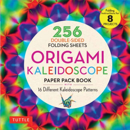 Origami Kaleidoscope Paper Pack Book: 256 Double-Sided Folding Sheets (Includes Instructions for 8 Models)