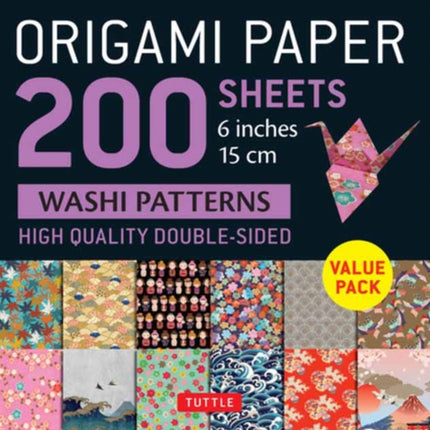 Origami Paper 200 sheets Washi Patterns 6" (15 cm): Tuttle Origami Paper: Double Sided Origami Sheets Printed with 12 Different Designs (Instructions for 6 Projects Included)