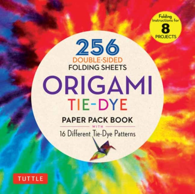 Origami Tie-Dye Patterns Paper Pack Book: 256 Double-Sided Folding Sheets (Includes Instructions for 8 Models)