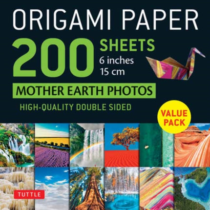 Origami Paper 200 sheets Mother Earth Photos 6 Inches (15 cm): Tuttle Origami Paper: High-Quality Double Sided Origami Sheets Printed with 12 Different Photographs (Instructions for 6 Projects Included)