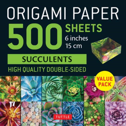 Origami Paper 500 sheets Succulents 6" (15 cm): Tuttle Origami Paper: Double-Sided Origami Sheets  with 12 Different Photographs (Instructions for 6 Projects Included)