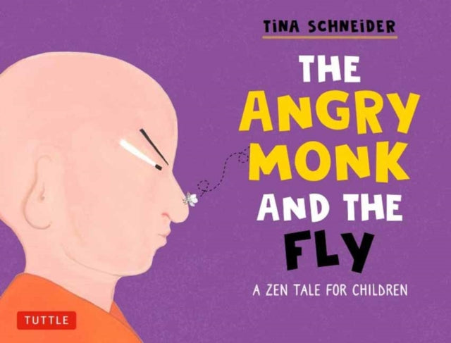 The Angry Monk and the Fly: A Tale of Mindfulness for Children