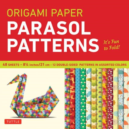 Origami Paper 8 1/4" (21 cm) Parasol Patterns 48 Sheets: Tuttle Origami Paper: Origami Sheets Printed with 12 Different Designs: Instructions for 6 Projects Included