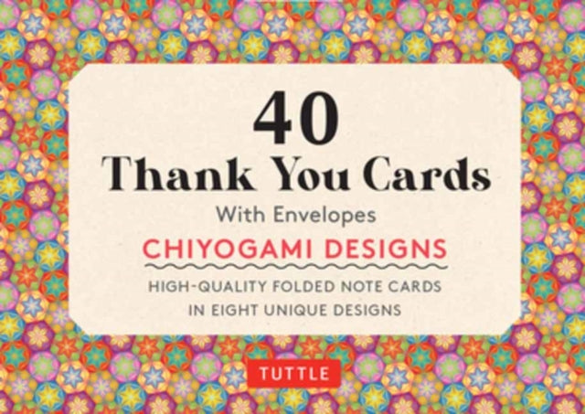 Chiyogami, 40 Thank You Cards with Envelopes: (4 1/2 x 3 inch blank cards in 8 unique designs)