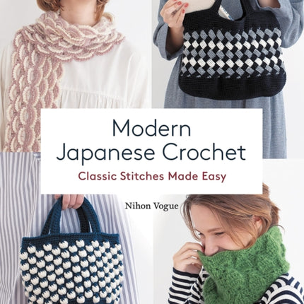 Modern Japanese Crochet: Classic Stitches Made Easy