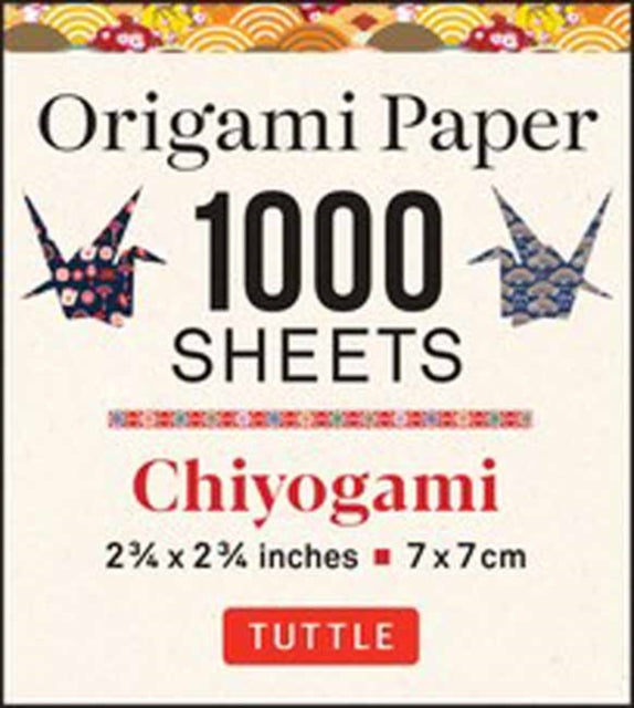 Origami Paper Chiyogami 1,000 sheets 2 3/4 in (7 cm): Tuttle Origami Paper: Double-Sided Origami Sheets Printed with 12 Designs (Instructions for Origami Crane Included)