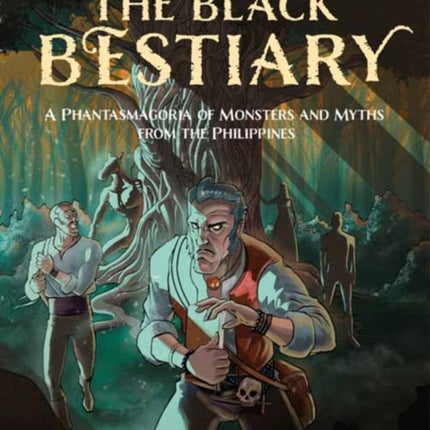 The Black Bestiary: A Phantasmagoria of Monsters and Myths from the Philippines