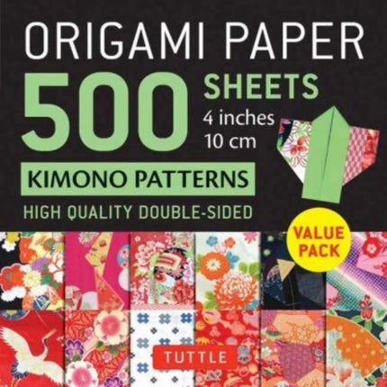 Origami Paper 500 sheets Kimono Patterns  4" (10 cm): Tuttle Origami Paper: Double-Sided Origami Sheets Printed with 12 Different Traditional Patterns