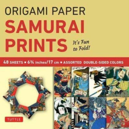 Origami Paper - Samurai Prints - Small 6 3/4" - 48 Sheets: Tuttle Origami Paper: Origami Sheets Printed with 8 Different Designs: Instructions for 6 Projects Included