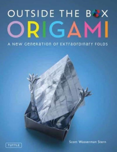 Outside the Box Origami: A New Generation of Extraordinary Folds: Includes Origami Book With 20 Projects Ranging From Easy to Complex