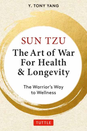 Sun Tzu The Art of War for Health  Longevity