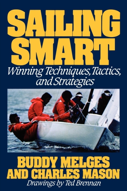 Sailing Smart Winning Techniques Tactics and Strategies