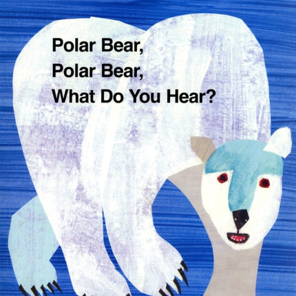 Polar Bear, Polar Bear, What Do You Hear?