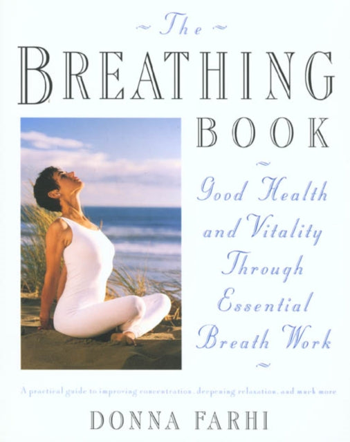 The Breathing Book: Vitality and Good Health through Essential Breath Work