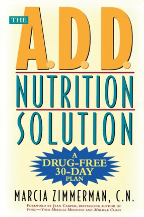 The ADD Nutrition Solution A DrugFree 30 Day Plan
