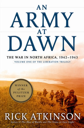 An Army at Dawn: The War in North Africa, 1942-1943