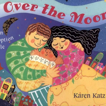 Over the Moon: An Adoption Tale