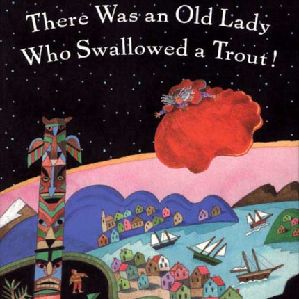 There Was an Old Lady Who Swallowed a Trout!