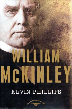 William McKinley The American Presidents Series The 25th President 18971901