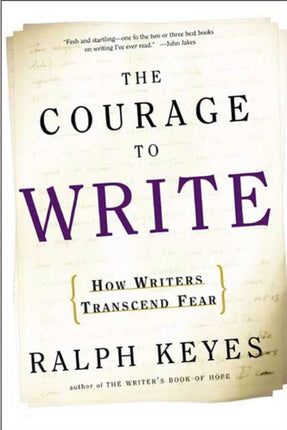 The Courage to Write How Writers Transcend Fear