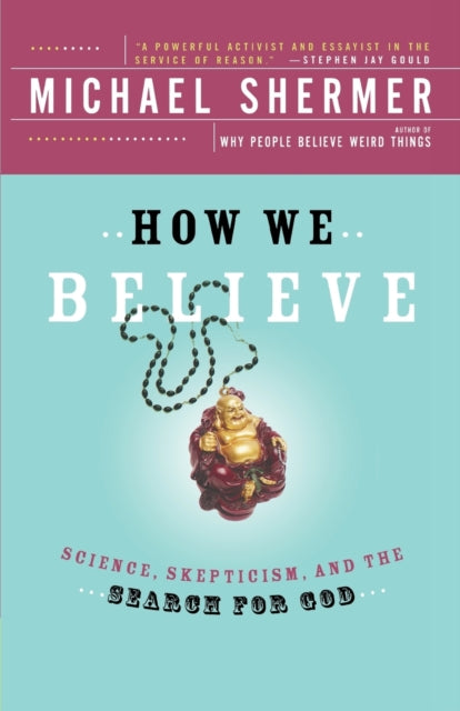 How We Believe 2nd Edition Science Skepticism and the Search for God