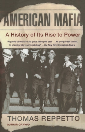 American Mafia A History of Its Rise to Power