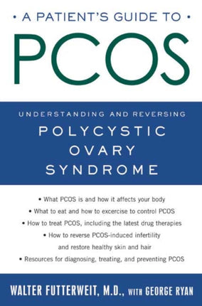 A PatientS Guide to Pcos Understanding and Reversing Polycystic Ovarian Syndrome