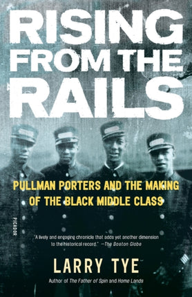 Rising from the Rails: Pullman Porters and the Making of the Black Middle Class