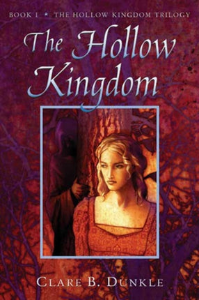 The Hollow Kingdom Book I  The Hollow Kingdom Trilogy 01 Hollow Kingdom Trilogy Paperback