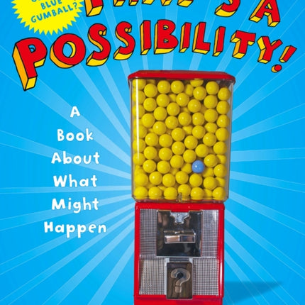 That's a Possibility!: A Book About What Might Happen