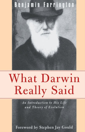 What Darwin Really Said An Introduction to His Life and Theory of Evolution What They Really Said