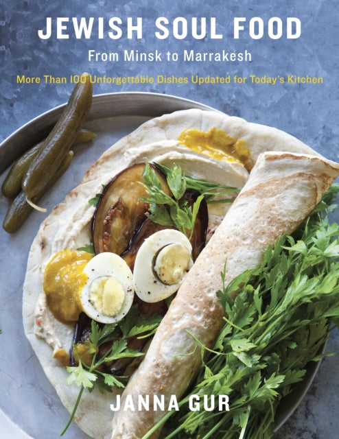 Jewish Soul Food: From Minsk to Marrakesh, More Than 100 Unforgettable Dishes Updated for Today's Kitchen: A Cookbook