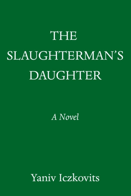 The Slaughterman's Daughter: A Novel