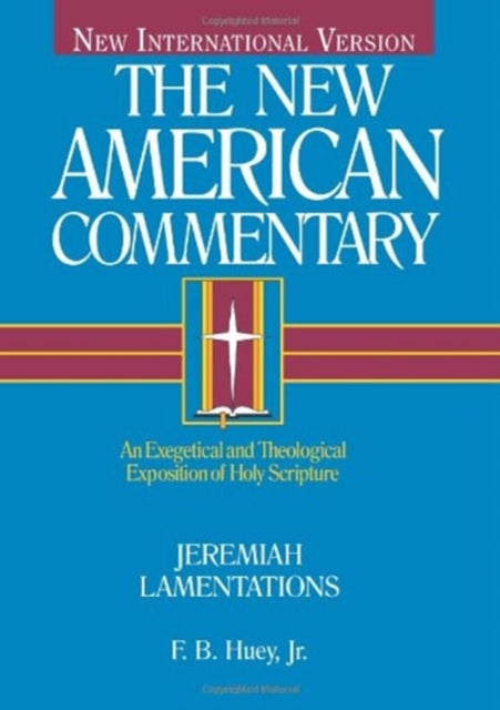 Jeremiah, Lamentations: An Exegetical and Theological Exposition of Holy Scripture