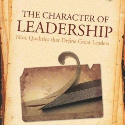 The Character of Leadership Nine Qualities that