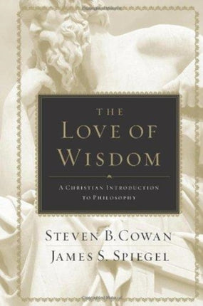 The Love of Wisdom A Christian Introduction to