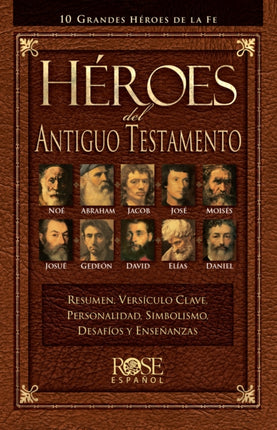 Héroes del Antiguo Testamento: 10 Grandes Héroes de la Fe