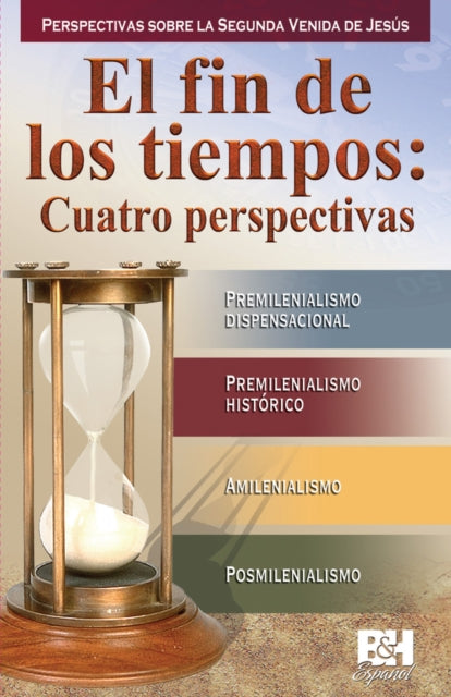 El Fin de Los Tiempos: Cuatro Perspectivas