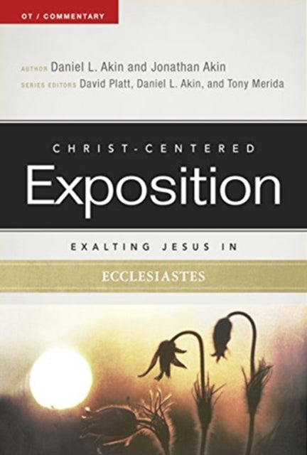 Exalting Jesus in Ecclesiastes ChristCentered Exposition Commentary